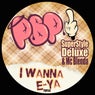 I Wanna Ey-A