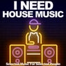 I Need House Music - Selected Music For Selected People