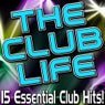 The Club Life - 15 Essential Club Hits!