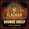 Grunge Creep Tech House