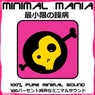 Minimal Mania (100%% Pure Minimal Sound)