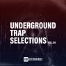 Underground Trap Selections, Vol. 06
