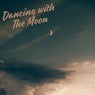 Dancing with the Moon