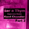 Bar A Thym, Part 2