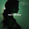 Never See
