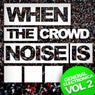 When The Crowd Noise Is... General Electronica, Vol. 2