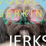 Vocal Gerkin Jerks Vol.4