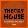 Theory of House (Delicious House Music Grooves), Vol. 6