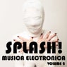 Splash! - Music Electronica Volume 2