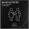 Walk with Me (To Be Free) [feat. Nanchang Nancy]