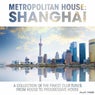 Metropolitan House: Shanghai (A Collection of the Finest Club Tunes from House to Progressive House)