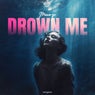 Drown Me
