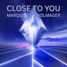 CLOSE TO YOU