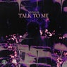 Talk To Me