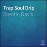 Trap Soul Drip