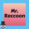 Mr. Raccoon