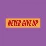 Never Give Up