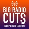 Big Radio Cuts (Deep House Edition)