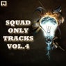 Squad Only Tracks Vol.4