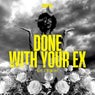 Done With Your Ex (Remix)