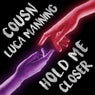 Hold Me Closer (feat. Luca Manning)