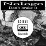 Don't brake it