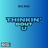 Thinkin Bout U