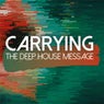 Carrying the Deep House Message