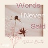 Words I Never Said