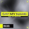 Say My Name (Extended Version)