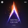 Waiting For Fire