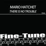 There Is No Trouble