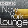 Chilled New York Lounge - 30 Laidback Grooves from the Coolest Bars in New York