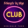 Friends in the Club