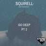 Go Deep Part 2
