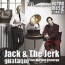 Jack & The Jerk Feat. Martina Camargo "Guataqui"