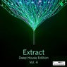 Extract - Deep House Edition, Vol. 4