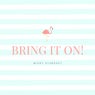 Bring It On!