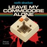 Leave My Commodore Alone