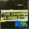 The Champ Is Here (VIP)