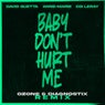 Baby Don't Hurt Me (ozone & Diagnostix Remix Extended)