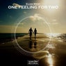 One Feeling For Two