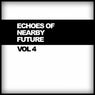 Echoes Of Nearby Future, Vol. 4