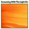 Screaming with the Light On
