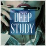 Deep Study, Vol. 3 (The Ultimate Playlist To Stay Focus At Work, For Study Or Just To Relax)