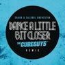 Dance a Little Bit Closer (The Cube Guys Remix)