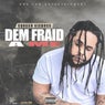 Dem Fraid a Me