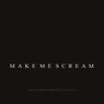 Make Me Scream