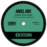 Angel Anx - Follow Your Heart (Tommy Vercetti & Silvo Leeroy Remixes)