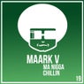 Ma Nigga / Chillin